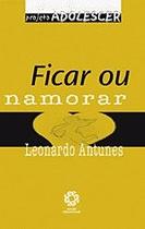 Ficar ou namorar - col. projeto adolescer