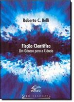 Ficção Científica: Um Gênero Para a Ciência - Série Essência - EDIFURB