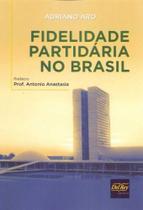 Fidelidade Partidária no Brasil - DEL REY LIVRARIA E EDITORA