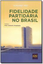 Fidelidade Partidária no Brasil - DEL REY LIVRARIA E EDITORA