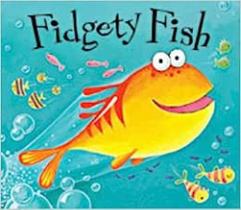 Fidgety Fish - Little Tiger Press