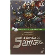 Fighting Fantasy - A Espada do Samurai - Mark Smith e Jamie Thomson