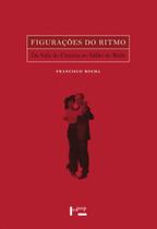 Figurações do Ritmo: Da Sala de Cinema ao Salão de Baile - EDUSP