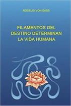 Filamentos Del Destino Determinan La Vida Humana - Ordem Do Graal