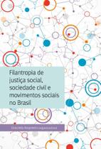 Filantropia de justiça social, sociedade civil e movimentos sociais no brasil