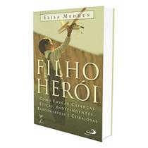 Filho Heroi - Como Educar Criancas Eticas... - MERCURYO Filho Heroi - Como Educar Criancas Eticas... - MERCURYO