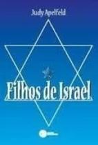 Filhos de Israel - EDICOES INTELIGENTES Filhos de Israel - EDICOES INTELIGENTES
