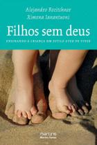 Filhos sem deus - ensinando a crianca um estilo at - MARTINS - MARTINS FONTES