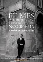 FILMES QUE PROJETARAM A IDENTIDADE ITALIANA NO CINEMA -