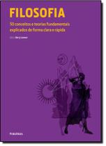 Filosofia: 50 Conceitos e Teorias Fundamentais Explicados de Forma Clara e Rápida - PUBLIFOLHA