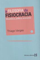 Filosofia Da Fisiocracia, A : Metafísica, política, economia - DISCURSO EDITORIAL - ALMEDINA