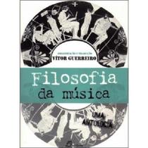 Filosofia da música: uma antologia