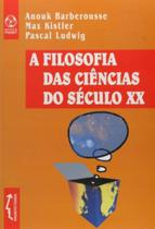 Filosofia das ciencias do seculo xx, a - INSTITUTO PIAGET