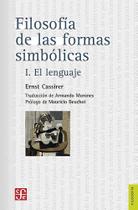 Filosofia De Las Formas Simbolicas 1 El Lenguaje - Fondo de Cultura Económica