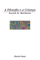 Filosofia e a crianca, a