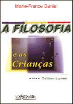 Filosofia e as crianças, a - NOVA ALEXANDRIA Filosofia e as crianças, a - NOVA ALEXANDRIA