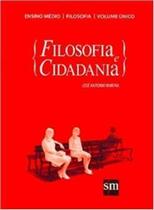 Filosofia e Cidadania - Ensino Médio - Vol. Único - 01Ed/10 Sortido