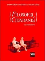 Filosofia e Cidadania - Volume Único - SM