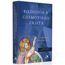 Filosofia e Cosmovisão Cristã William Lane Craig e J. P. Moreland 2 Edição