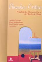 Filosofia e critica: festschrift dos 50 anos do cu - UNIJUI