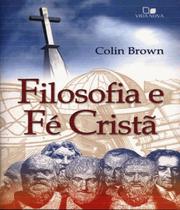 Filosofia e fé cristã - 2ª Edição revisada - VIDA NOVA