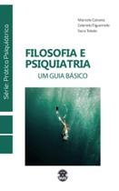 Filosofia e psiquiatria: um guia basico