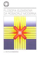 Filosofia Elem.da Rosacruz Moderna