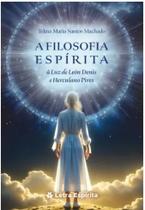 Filosofia Espirita a Luz de Leon Denis e Herculano Pires Filosofia Espirita a Luz de Leon Denis e Herculano Pires