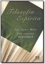 Filosofia Espírita - Vols. 7 e 8 - FONTE VIVA