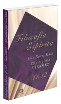 Filosofia Espírita - Volumes 11 e 12 - Comentários e Análises
