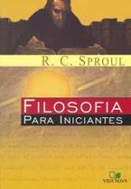 Filosofia Para Iniciantes R. C. Sproul - Editora Vida Nova