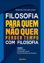 Filosofia para quem não quer perder tempo com filosofia - GIOSTRI