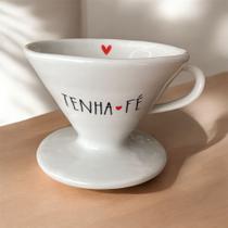 Filtro de Café de Porcelana Branca Decorado - Tenha Fé