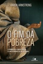 Fim da pobreza, o- o evangelho, a nova criação e a necessidade de um salvador - Vida nova editora