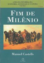 Fim de milenio - vol. 3 - col. a era da informacao, sociedade e cultura