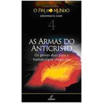 Fim Do Mundo, O - Vol. 4 - As Armas Do Anticristo - 1ª - DANPREWAN EDITORA