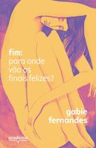 Fim: Para Onde Vão os Finais Felizes