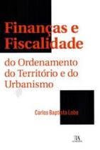 Financas E Fiscalidade Do O. T. Urbanismo - ALMEDINA