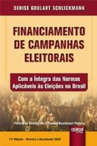 Financiamento de campanhas eleitorais com a íntegra das normas aplicáveis às eleições no brasil =