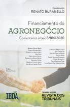 Financiamento do Agronegocio Comentarios a Lei N. 13.986/2020 - Revista dos Tribunais