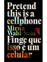Finge que isso é um celular