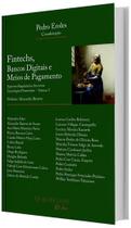 Fintechs, Bancos Digitais e Meios de Pagamento, Volume 5Aspectos Regulatórios das Novas Tecnologias - Quartier Latin*