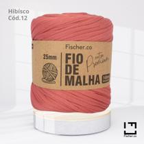 Fio de Malha Extra Premium Fischer 25mm Hibísco Cód. 12