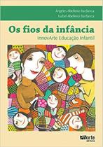 Fios da Infância, Os - PHORTE Fios da Infância, Os - PHORTE