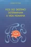 Fios Do Destino Determinam A Vida Humana - Ordem Do Graal Na Terra