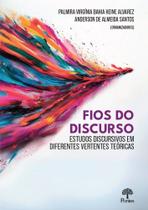 Fios Do Discurso: Estudos discursivos em diferentes vertentes teoricas