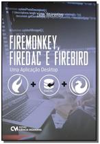 Firemonkey, Firedac E Firebird : Uma Aplicacao Des - CIENCIA MODERNA