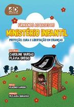 Firmando As Bases Para O Ministério Infantil - Proteção, Cura E Libertação Em Crianças. - AD SANTOS