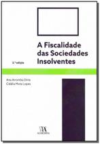 Fiscalidade das Sociedades Insolventes, A - 02Ed/17 - ALMEDINA