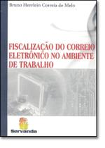 Fiscalização do Correio Eletrônico no Ambiente de Trabalho